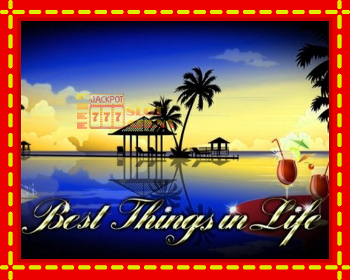 Best Things in Life | παίξτε στο διαδίκτυο με μοναδικά γραφικά