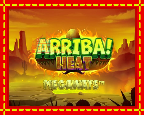 Arriba Heat Megaways | παίξτε στο διαδίκτυο με μοναδικά γραφικά