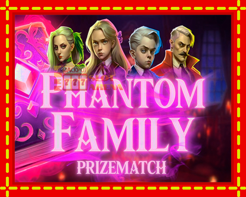 Phantom Family PrizeMatch | παίξτε στο διαδίκτυο με μοναδικά γραφικά