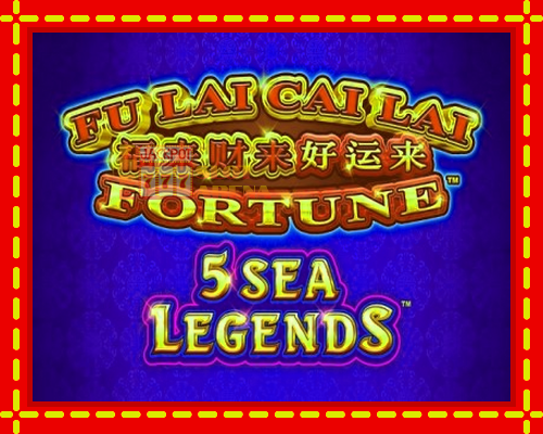 Fu Lai Cai Lai 5 Sea Legends | παίξτε στο διαδίκτυο με μοναδικά γραφικά