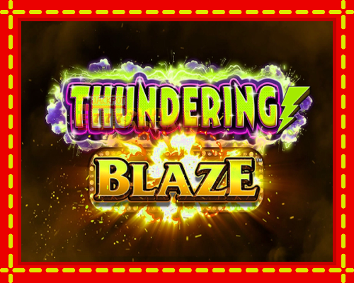 Thundering Blaze | παίξτε στο διαδίκτυο με μοναδικά γραφικά