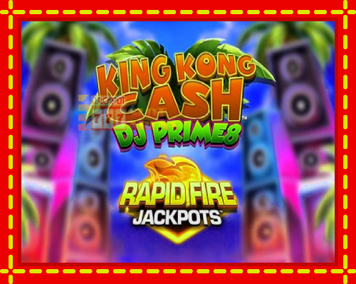 King Kong Cash DJ Prime8 Rapid Fire Jackpots | παίξτε στο διαδίκτυο με μοναδικά γραφικά