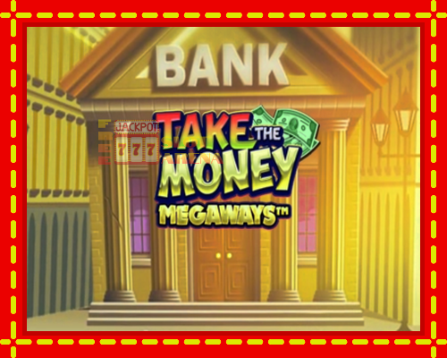 Take the Money Megaways | παίξτε στο διαδίκτυο με μοναδικά γραφικά