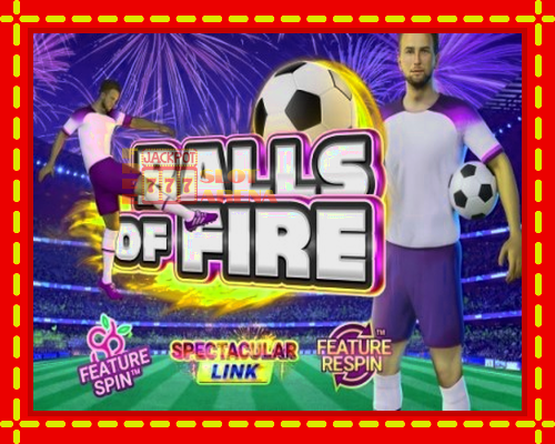 Balls of Fire | παίξτε στο διαδίκτυο με μοναδικά γραφικά