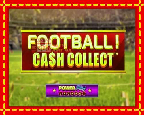 Football Cash Collect PowerPlay Jackpot | παίξτε στο διαδίκτυο με μοναδικά γραφικά