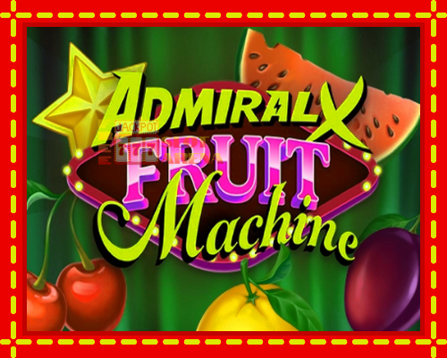 Admiral X Fruit Machine | παίξτε στο διαδίκτυο με μοναδικά γραφικά