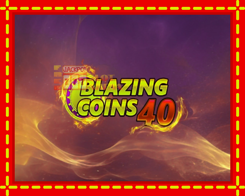 Blazing Coins 40 | παίξτε στο διαδίκτυο με μοναδικά γραφικά