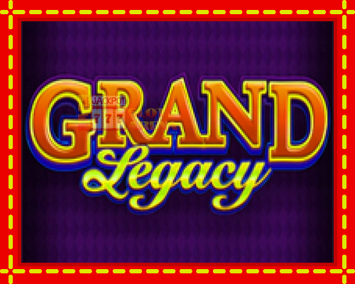 Grand Legacy | παίξτε στο διαδίκτυο με μοναδικά γραφικά